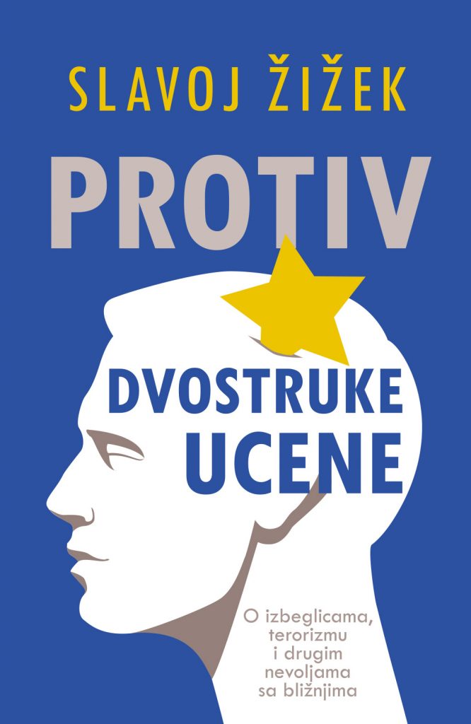 Odlomak iz knjige Slavoja Žižeka, Protiv dvostruke ucene, objavljene u izdanju Lagune, 2016